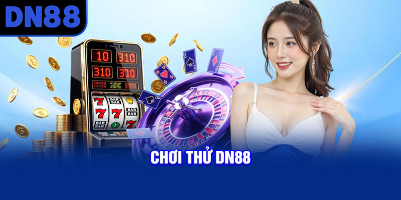 Chơi thử DN88