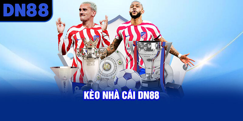 Kèo nhà cái DN88